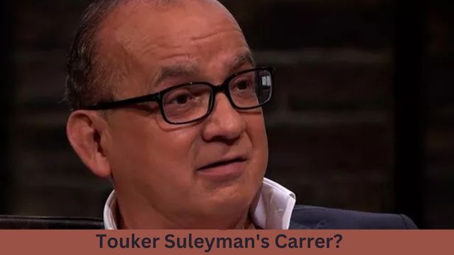 Touker Suleyman's Carrer?