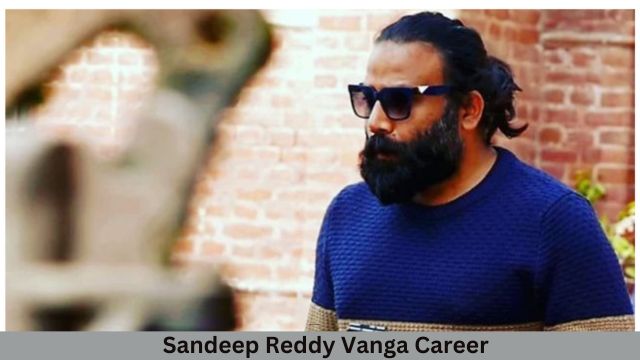 Sandeep Reddy Vanga's Career
