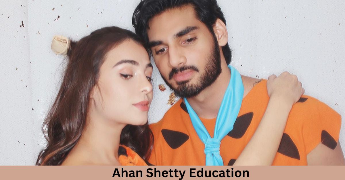 Ahan Shetty Education