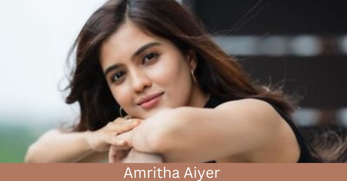 Amritha Aiyer Height